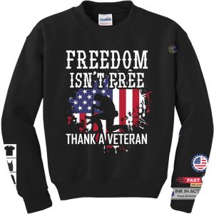 Military Support Freedom Isnt Free Thank A Veteran Sweatshirt 4