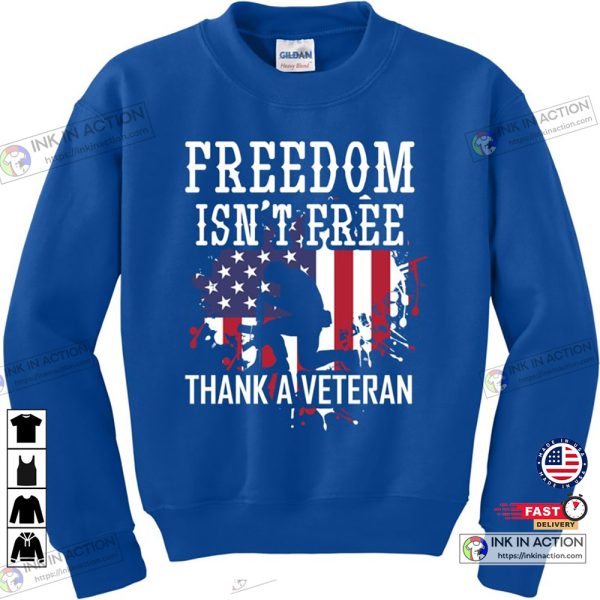 Military Support Freedom Isn’t Free Thank A Veteran Sweatshirt