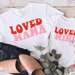 Mommy And Me Valentine Shirts Loved Mama Mini Womens Valentine Gift Shirt 1