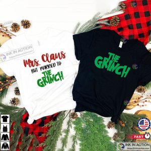 Mrs. Claus But Married To The Grinch Shirt Funny Christmas Tee Christmas Husband Shirt Husband Is A Grinch 3
