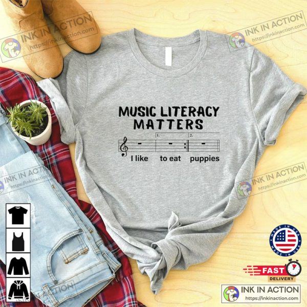 Music Literacy Matters I Like To Eat Puppies Music T Shirts