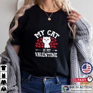 My Cat Is My Valentine Cute Valentine S Day Cat Lover T Shirt 3