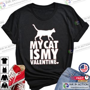 My Cat Is My Valentine Tshirt 1