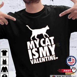 My Cat Is My Valentine Tshirt 2