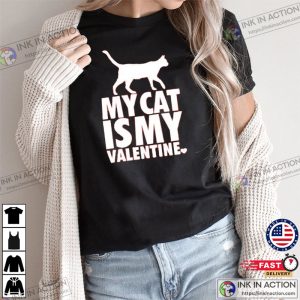 My Cat Is My Valentine Tshirt 3