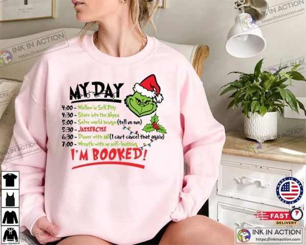 My Day I’m Booked Grinch Christmas, Funny Grinch Santa Grinch Christmas Shirt