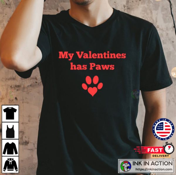 My Valentines Has Paws Valentines Day T-shirt