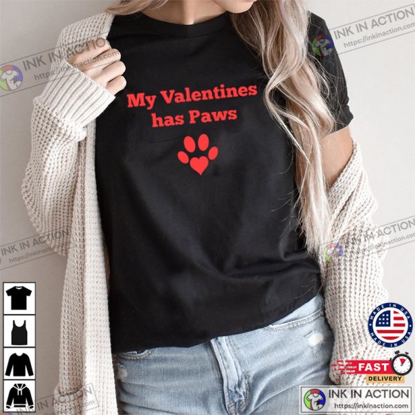 My Valentines Has Paws Valentines Day T-shirt