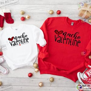 Nacho Valentine Shirts Valentines Shirt Lovers Shirt Gift for Valentines Couple Shirts 2