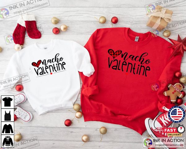 Nacho Valentine Shirts, Valentines Shirt, Lovers Shirt, Gift for Valentines, Couple Shirts