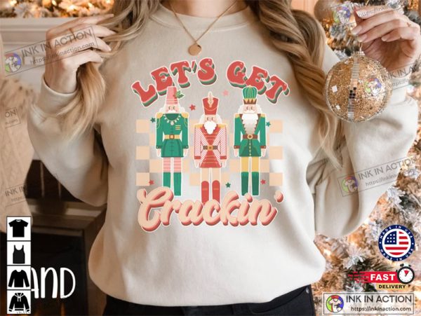 Nutcracker Christmas, Lets Get Crackin Tee, Sugar Plum Fairy Shirt