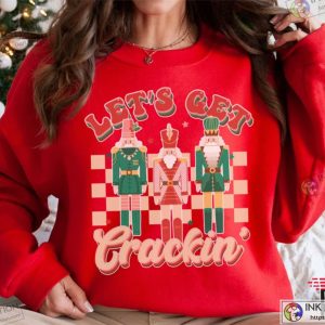 Nutcracker Sweatshirt Christmas Sweatshirt Lets Get Crackin Tee Sugar Plum Fairy Shirt Christmas Sweater 2