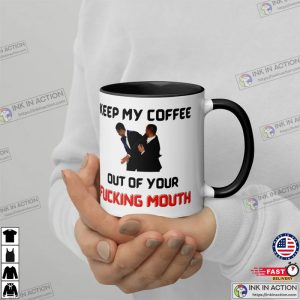 Oscars Mug Will Smith Slapping Chris Rock Mug Keep My Coffee Out Your Fucking Mouth 1