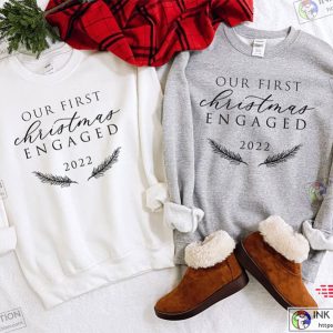 Our First Christmas Engaged 2022 Sweatshirt New Engaged Couple Christmas Sweater 1