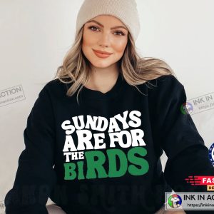 Philadelphia Eagles Shirt, Eagles Tee, Sundays Are For The Birds Sweatshirt