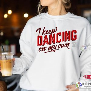 Phillies I Keep Dancing On My Own T-shirt