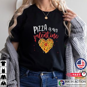 Pizza Is My Valentine Cute Valentine Da Pizza Costume Gift T Shirt 3