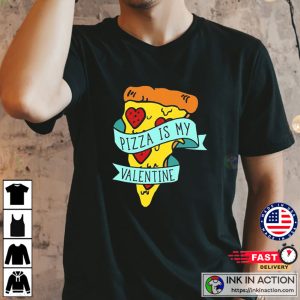 Pizza Is My Valentine Funny Anti Valentines Day T-shirt 2