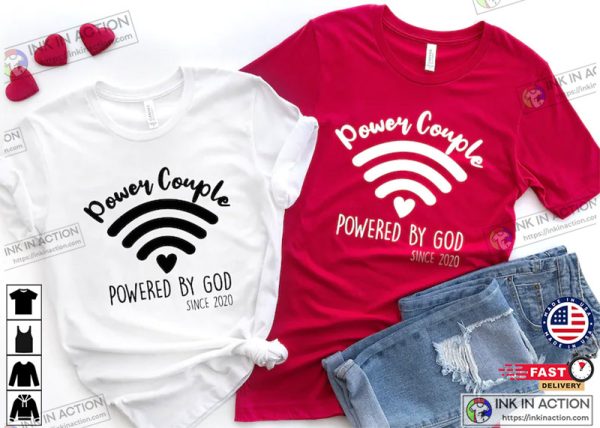 Power Couple T-Shirts, Valentines Day Couples Shirts, His and Her Valentines Day Shirt, Anniversary Shirts