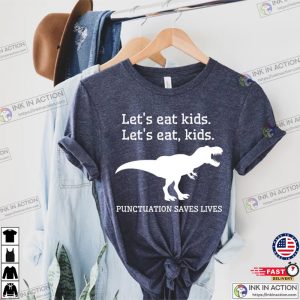 Punctuation Shirt, Let’s Eat Kids English Teacher Shirt, Punctuation Saves Lives Shirt