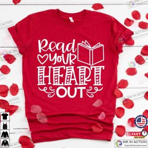 Read Your Heart OutTeacher ValentinesLibrarian Valentines ShirtRead Across AmericaTeacher Tee 2