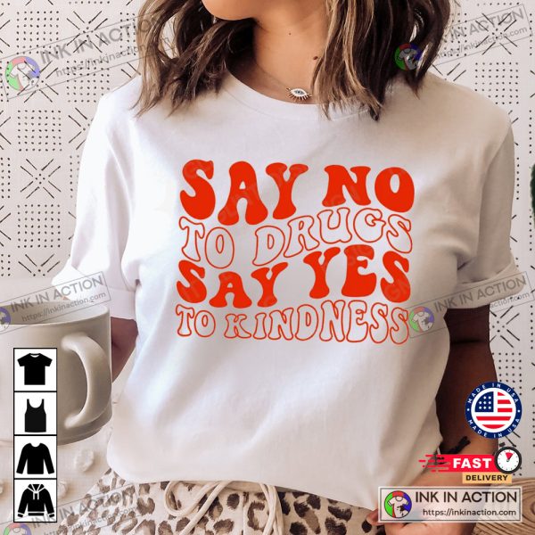 Say No To Drugs Say Yes To Kindness Red Ribbon Week Drug-Free Awareness Shirt