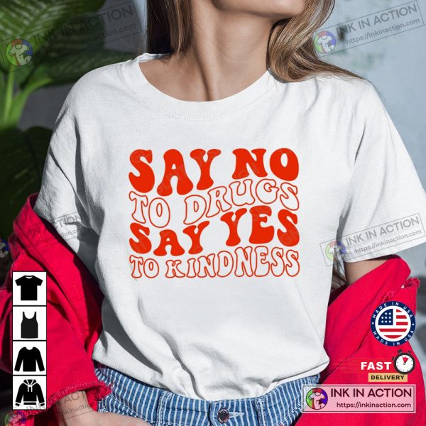 Say No To Drugs Say Yes To Kindness Red Ribbon Week Drug-Free Awareness Shirt