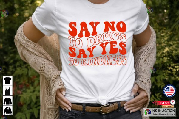 Say No To Drugs Say Yes To Kindness Red Ribbon Week Drug-Free Awareness Shirt