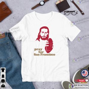 Pray for San Francisco Football T-shirt