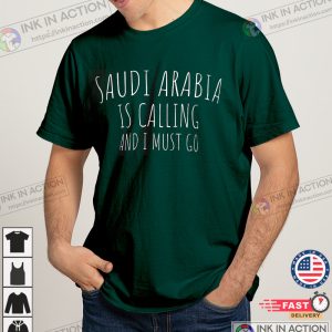 Saudi Arabia Is Calling And I Must Go Funny T Shirt 2