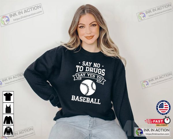 Say No To Drugs Say Yes To Baseball Red Ribbon Week Say No To Drugs Quotes Shirt