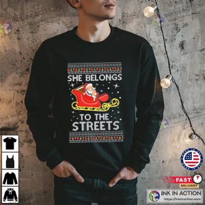 She Belongs To The Streets Meme Santa Claus Ugly Christmas Sweater Sweatshirt 1