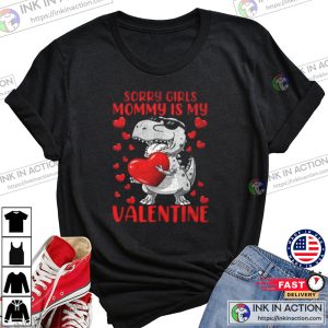 Sorry Girls Mommy Is My Valentine Cute Valentine Day Boys T Shirt 1