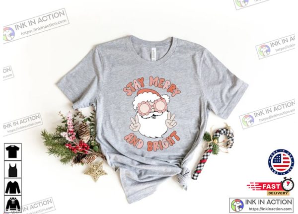 Stay Merry and Bright Christmas Shirt