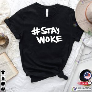 Stay Woke Shirt Stay Woke Trendy T shirt 44 Billion Dollars Shirts 2