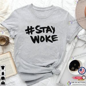 Stay Woke Shirt Stay Woke Trendy T shirt 44 Billion Dollars Shirts 4