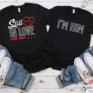 Still In Love I'm Him Funny Couples T-shirt 1