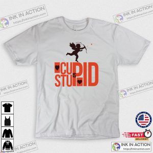 Stupid Cupid Tshirt 2