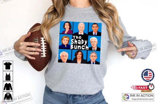 The Shady Bunch Shirt, Political Shirt, Funny Political Biden Obama Clinton Harris Pelosi Sanders Fauci Tee Democrat