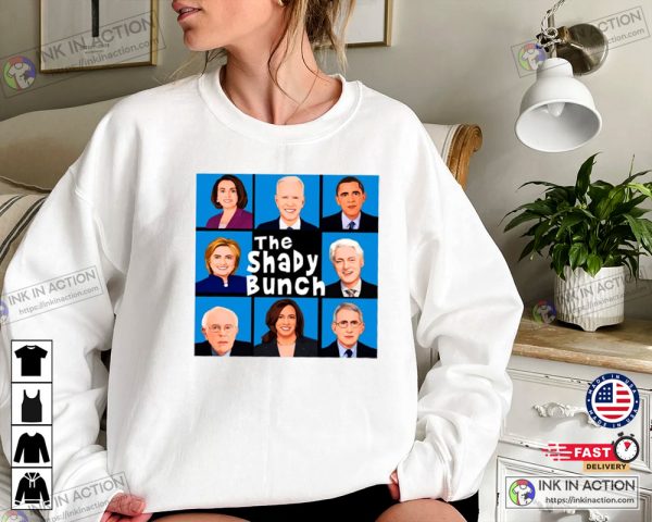 The Shady Bunch Shirt, Political Shirt, Funny Political Biden Obama Clinton Harris Pelosi Sanders Fauci Tee Democrat