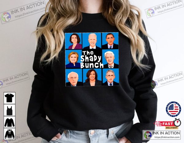 The Shady Bunch Shirt, Political Shirt, Funny Political Biden Obama Clinton Harris Pelosi Sanders Fauci Tee Democrat