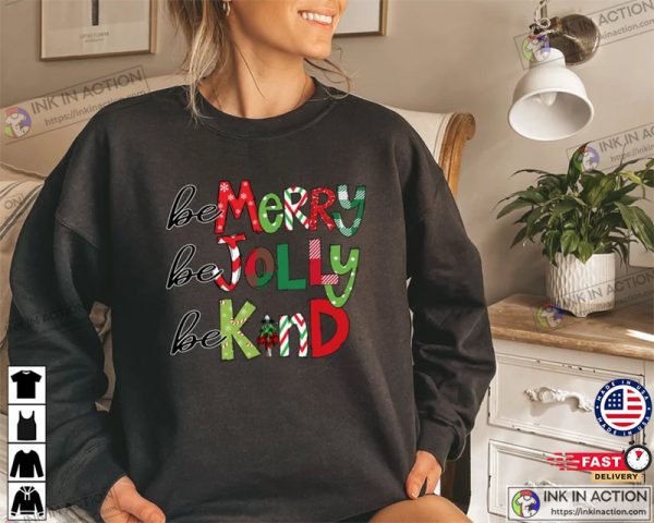 Be Merry Be Jolly Be Kind Christmas Teacher Shirt