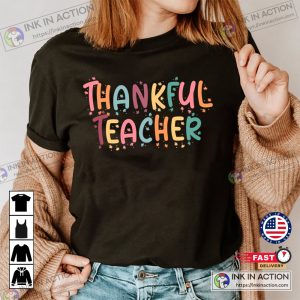 Thankful Teacher Tshirt Teacher Fall Shirt Thanksgiving Gift Shirt 2