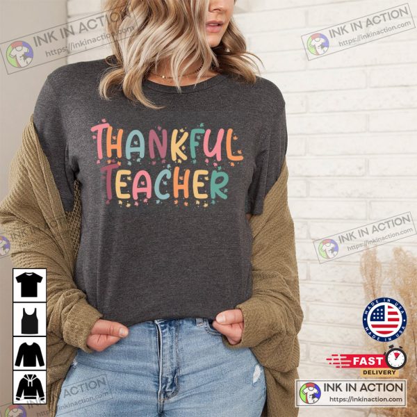 Thankful Teacher T-shirt Teacher Fall Shirt Thanksgiving Gift Shirt