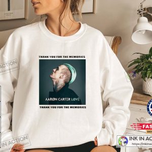The Memories Aaron Carter Love RIP Aaron Carter Sweatshirt Aaron Carter Rap Hip Hop T Shirt