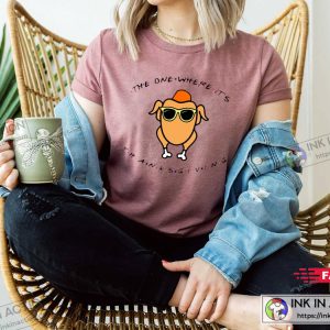 The One Where Its Thanksgiving Tshirt Friends Turkey Tshirt 2