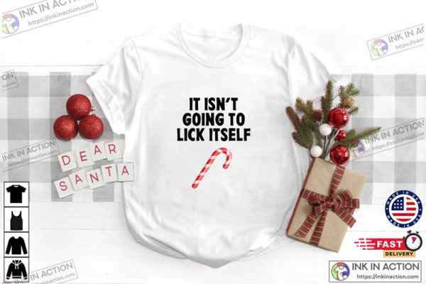 They Aren’t Going To Suck Themselves It Isn’t Going To Lick Itself Couple Shirts