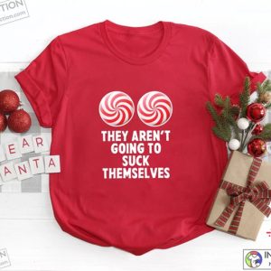 They Arent Going To Suck Themselves It Isnt Going To Lick Itself Couple Shirts Christmas Couple Outfits 2