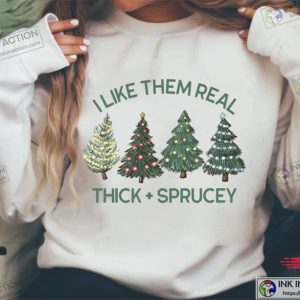 Thick & Sprucey T-shirt, Funny Christmas Gift, Cute Christmas Tree Shirt