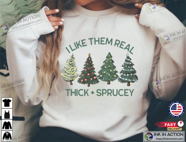 Thick & Sprucey T-shirt, Funny Christmas Gift, Cute Christmas Tree Shirt